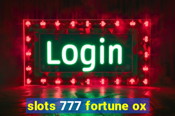 slots 777 fortune ox